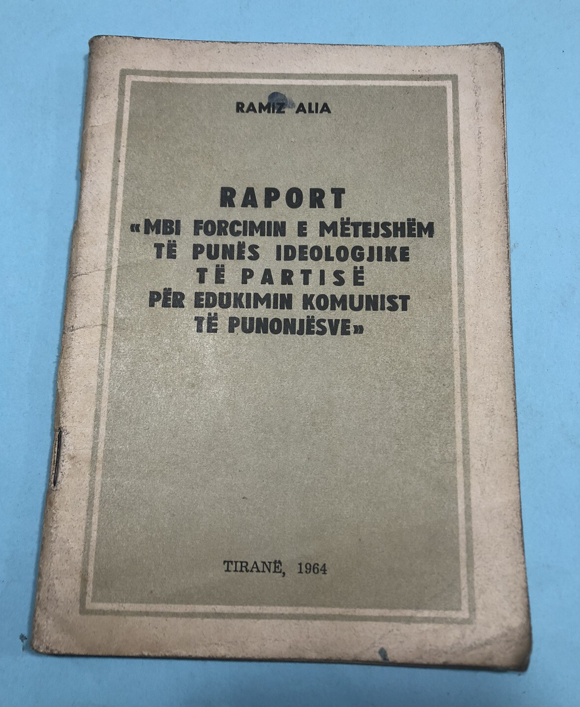 OLD ALBANIA BOOK RAMIZ ALIA-RAPORT MBI FORCIMIN PPSH-1964-COMUNISM TIME-54 PAGES