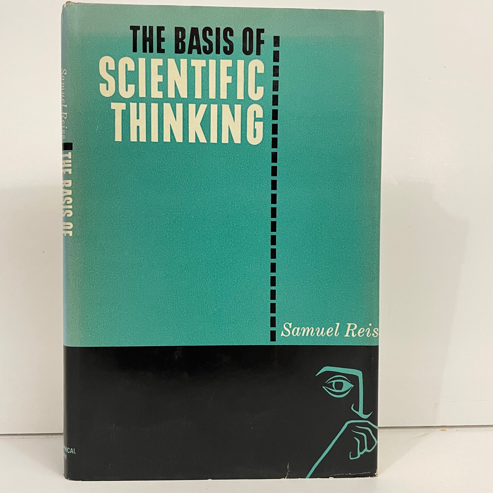 The Basis of Scientific Thinking – Samuel Reiss -Philosophical Library HCDJ 1961