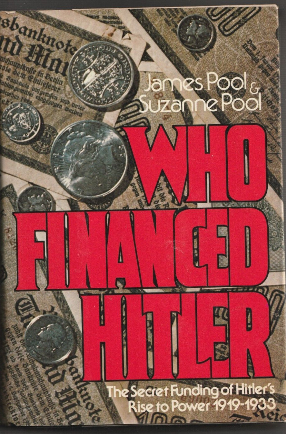 „Who Financed Hitler“, by James & Suzanne Pool, 1978 Dial Press, 1st Ed. HC
