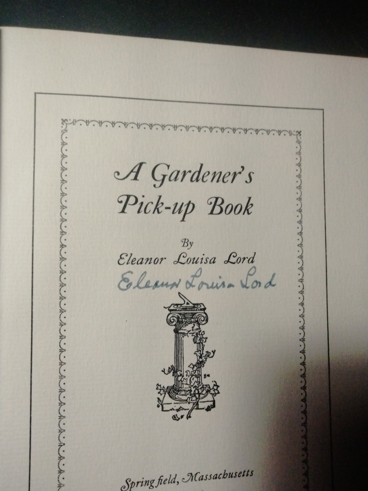 A Gardeners Pick-Up Book By Eleanor Louisa Lord. Signed By The Author 1943
