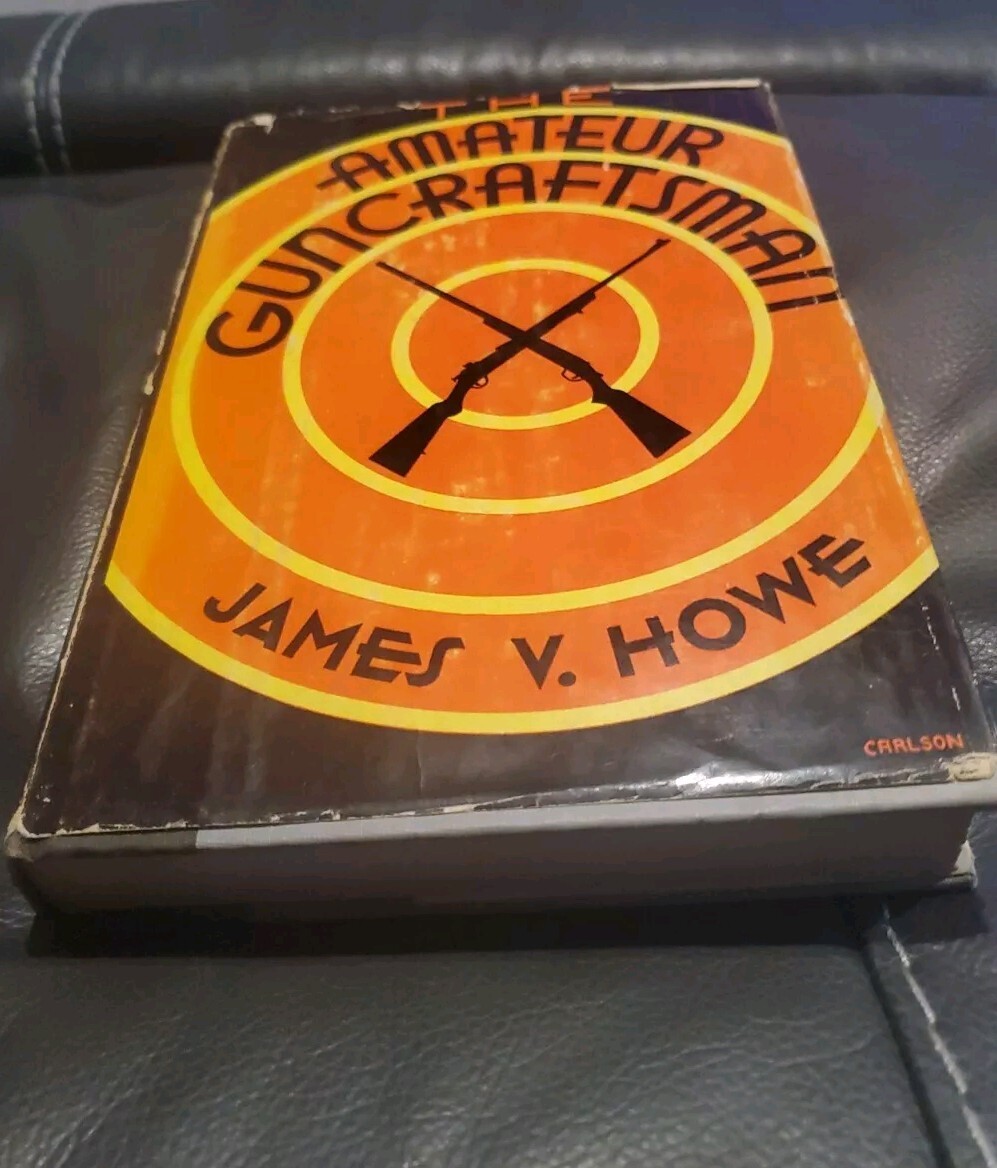 The Amateur Gun Craftsman 1938 HC 1st James V. Howe HC Excellent Condition