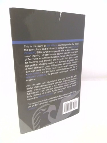 Gun Guy Bill Wilson by Bill Wilson Michael Bane