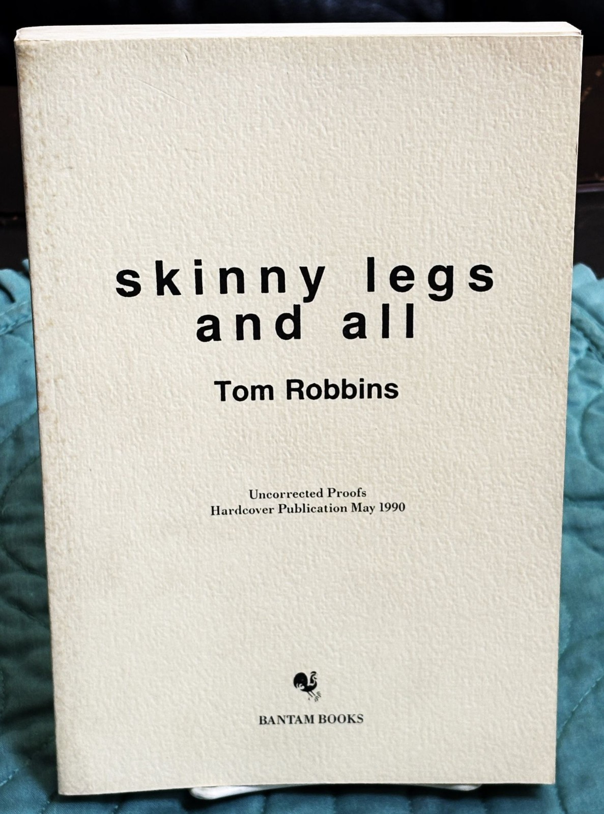 Tom Robbins / SKINNY LEGS AND ALL Uncorrected Proof 1st 1990