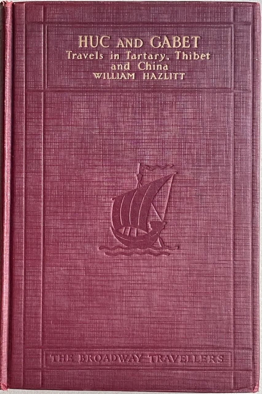 Travels in Tartary, Thibet and China 1844-1946 Vol 2 / Wm. Hazlitt / Harper 1928