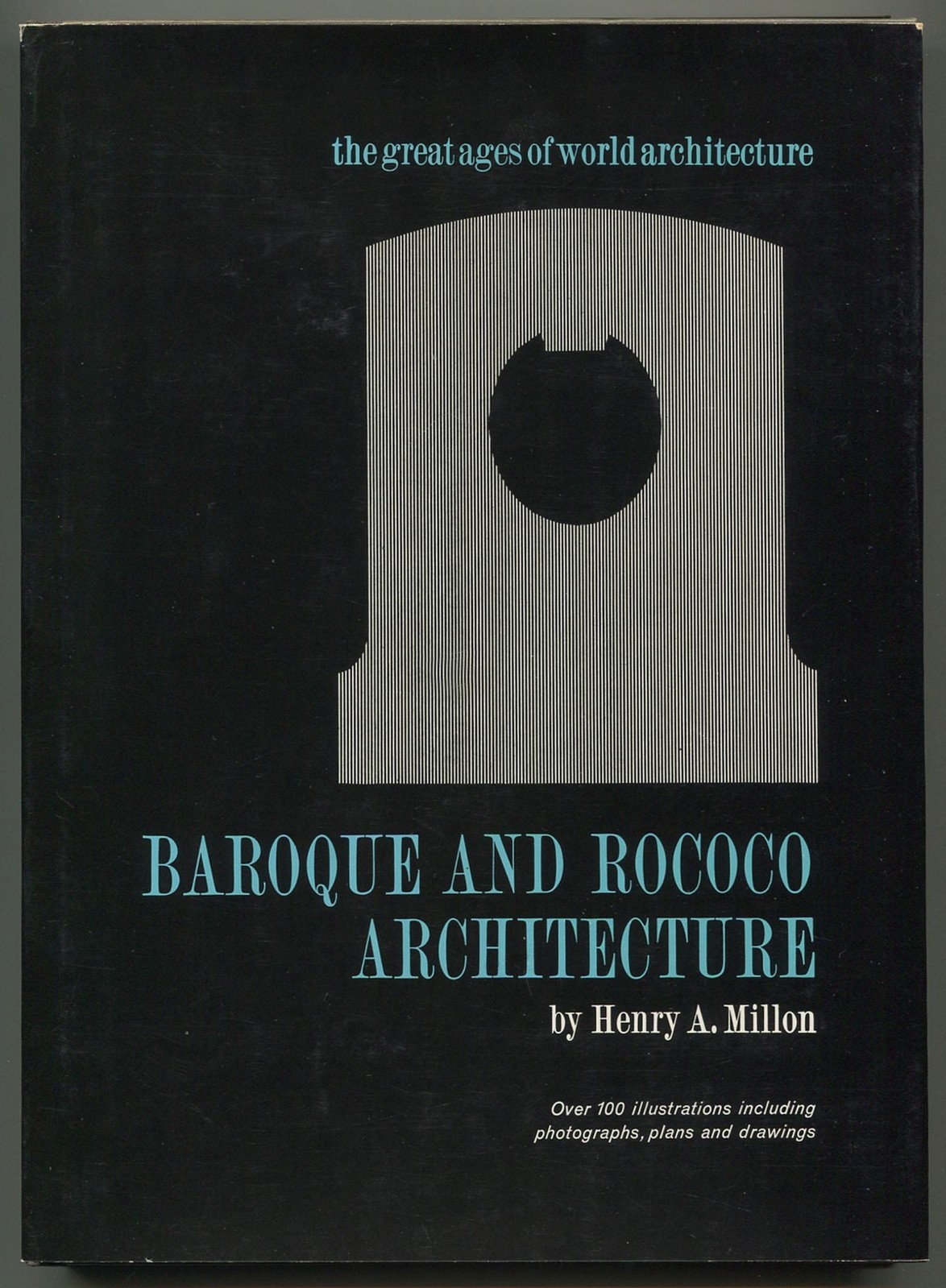 Henry A MILLON / Baroque and Rococo Architecture 1st Edition 1961