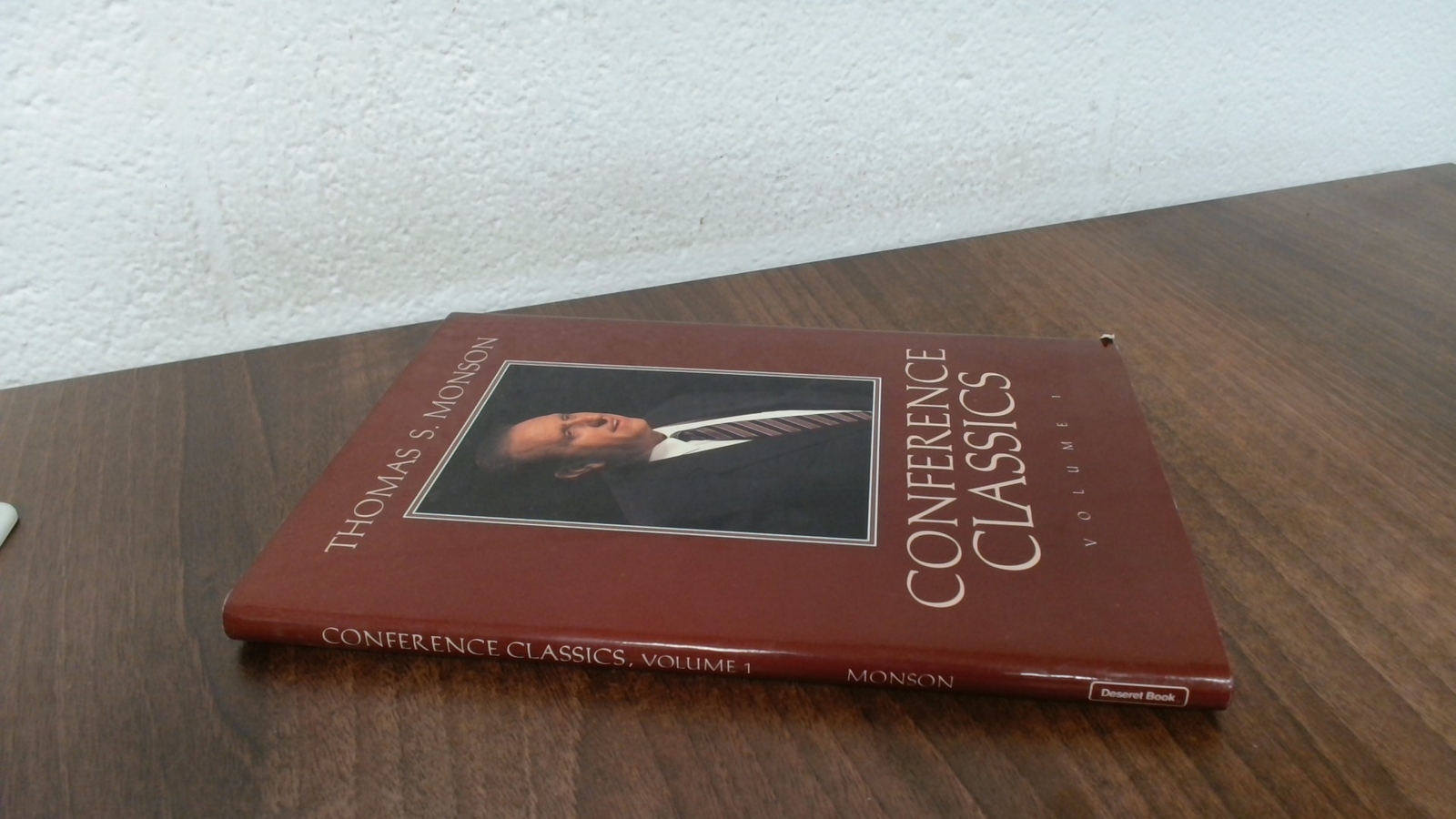 Conference Classics Volume I, Thomas S Monson, Deseret Book Compa