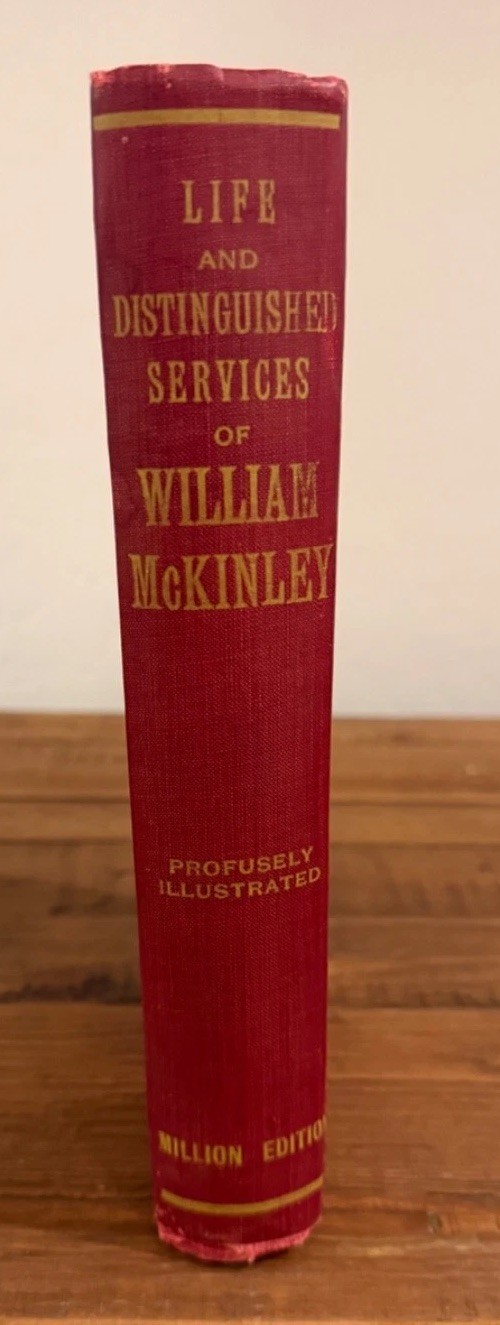 The Life and Distinguished Services of William McKinley Memorial Edition 1901