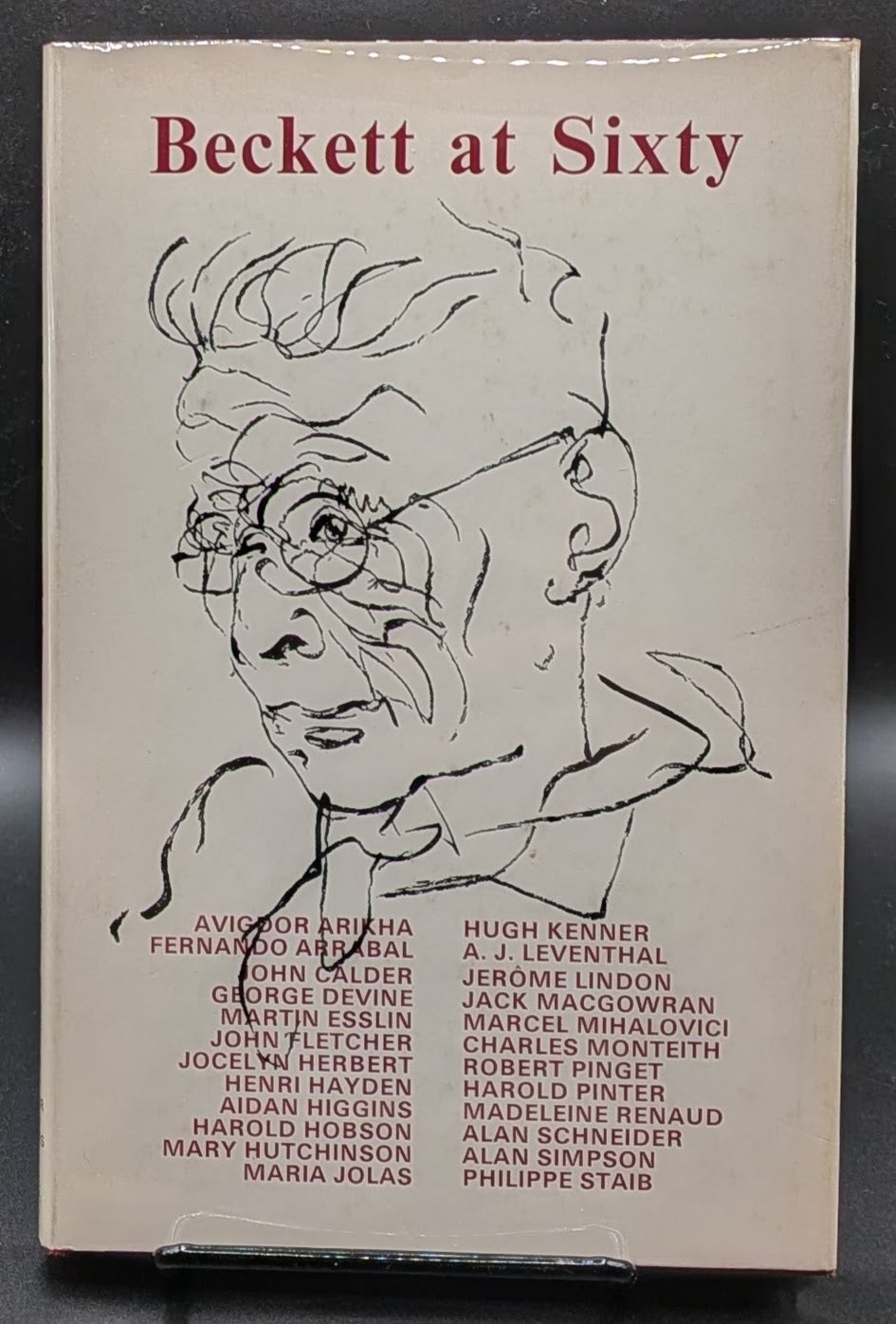 | John Calder, intro / Beckett at Sixty A Festschrift 1st Edition 1967