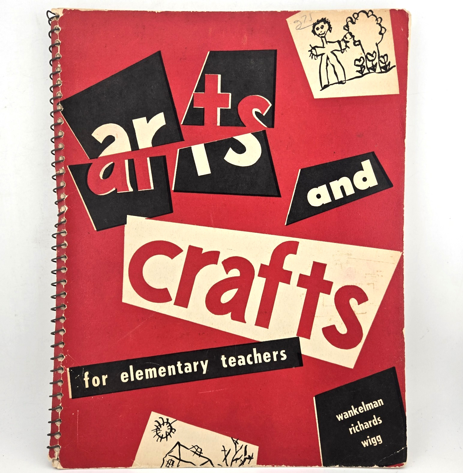 Arts and Crafts for Elementary Teachers (Vintage 1954 Spiral Bound) Illustrated