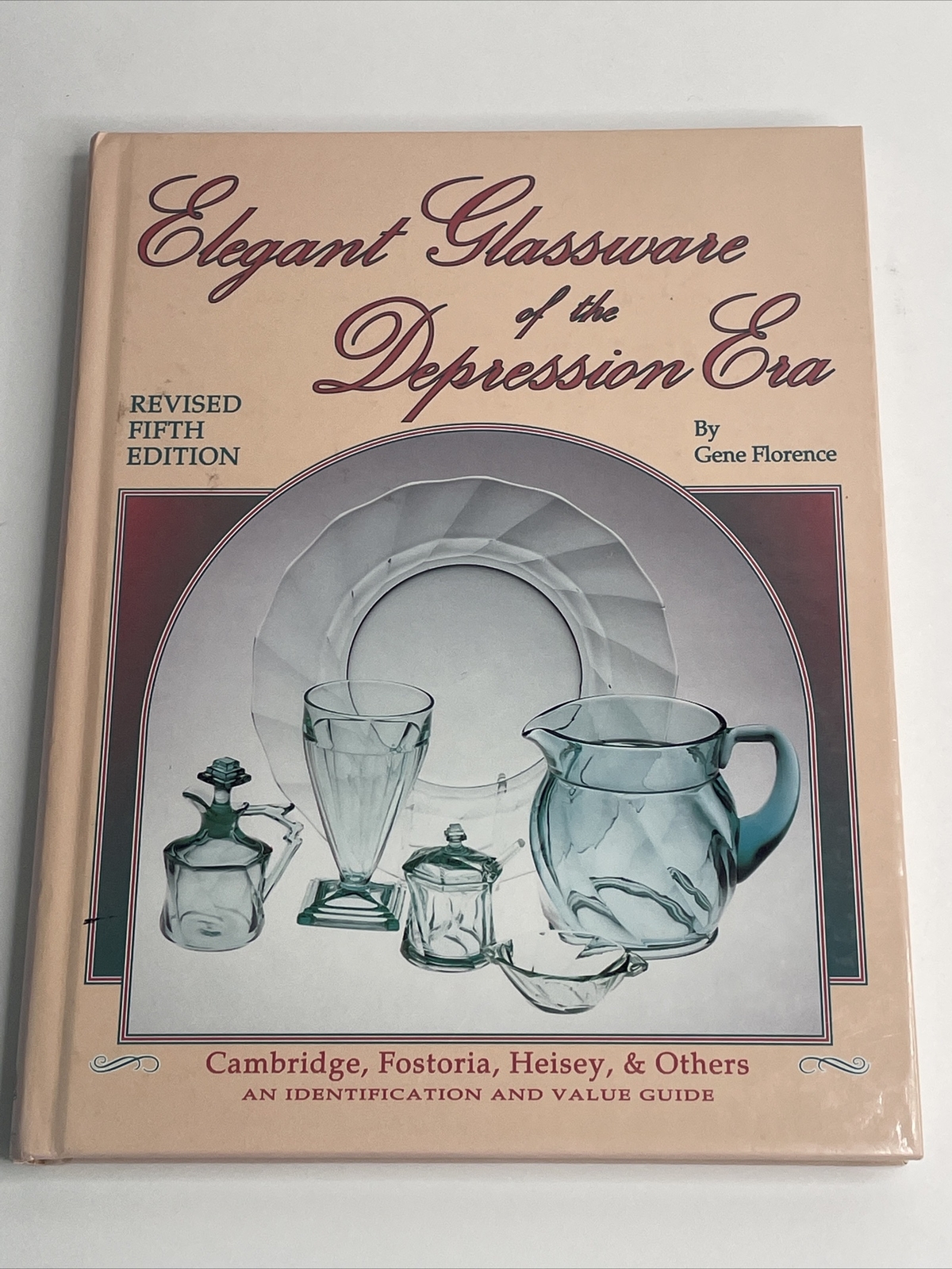 Elegant Glassware Of The Depression Era 5th Edition Hardcover by Gene Florence