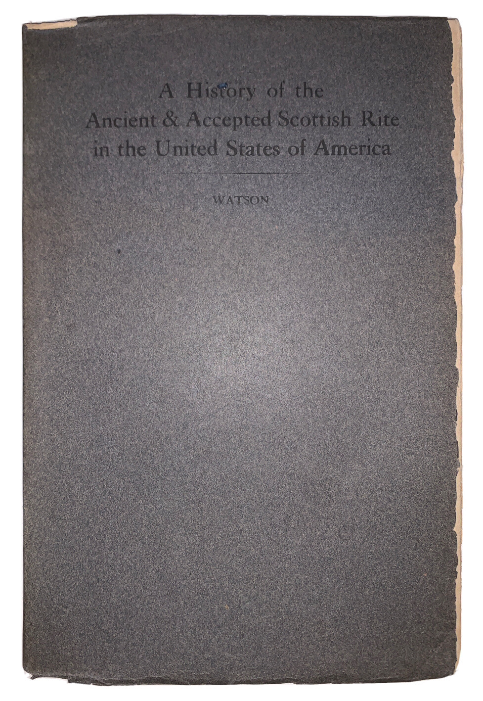 1905, 1st, MASONIC, HISTORY OF THE ANCIENT & ACCEPTED SCOTTISH RITE IN THE US
