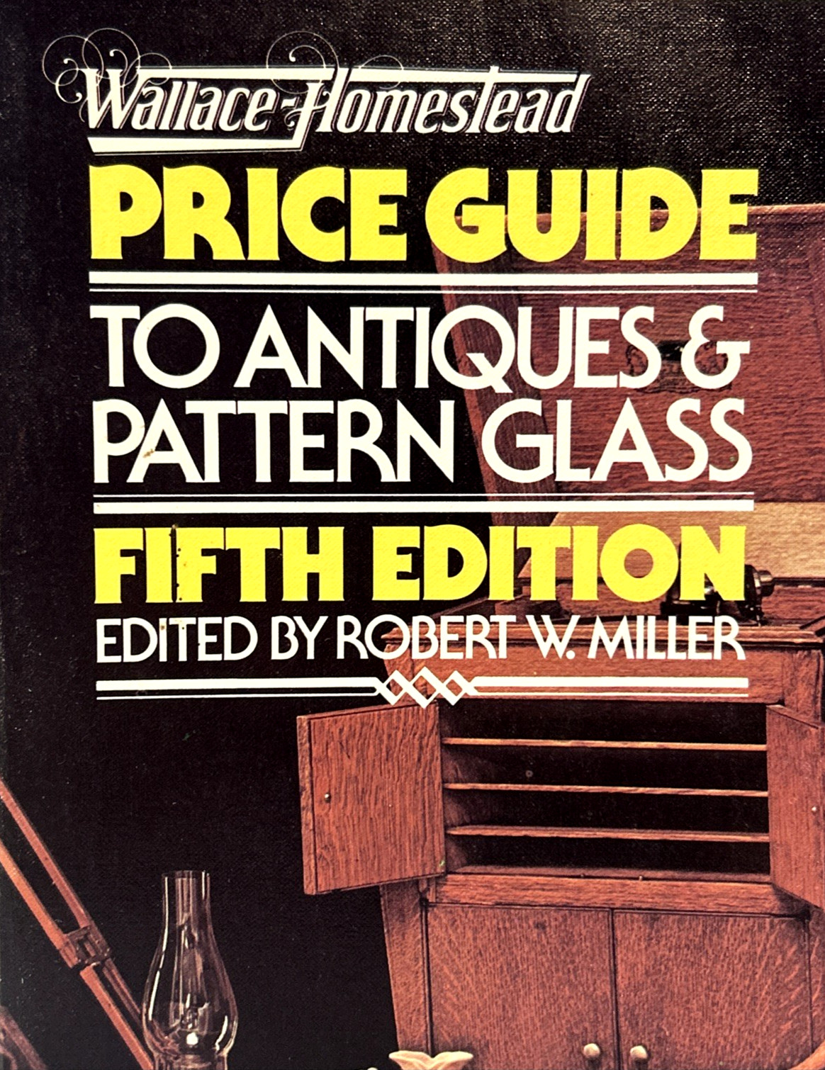 Vtg Wallace-Homestead Price Guide to Antiques and Pattern Glass 5th Edition 1978