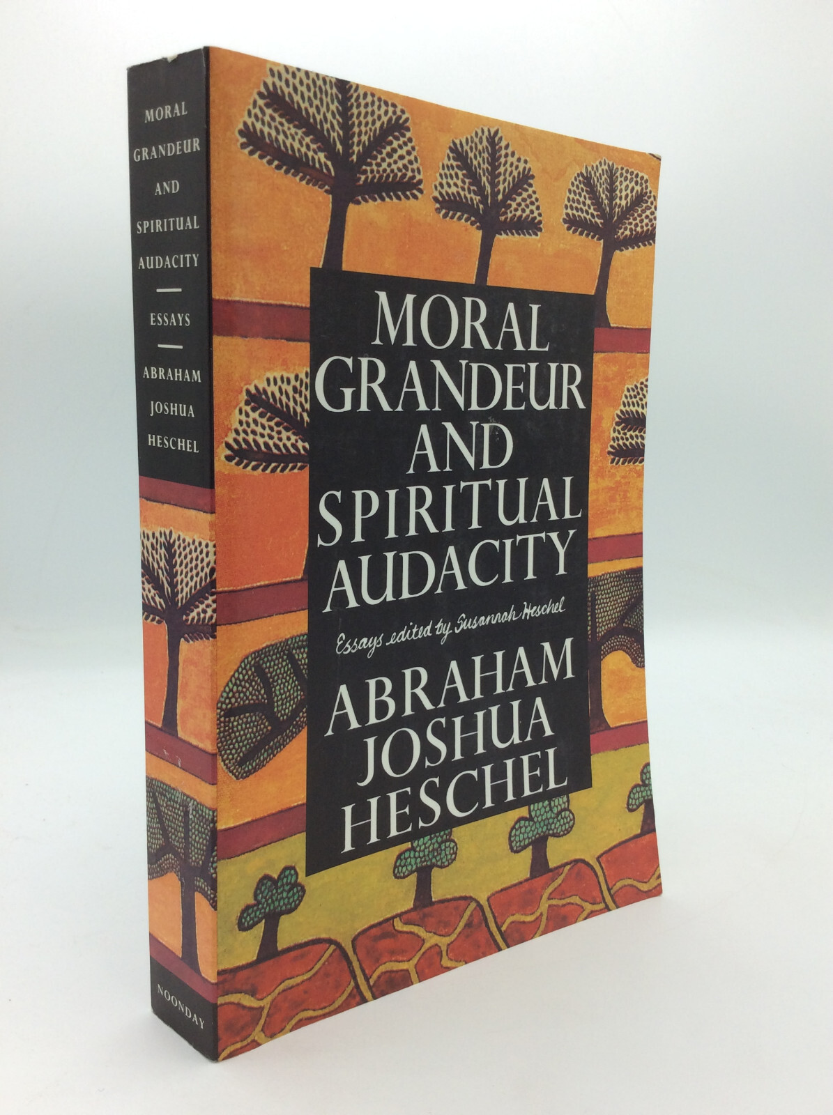 MORAL GRANDEUR AND SPIRITUAL AUDACITY by Abraham Joshua Heschel – 1998 – Judaism