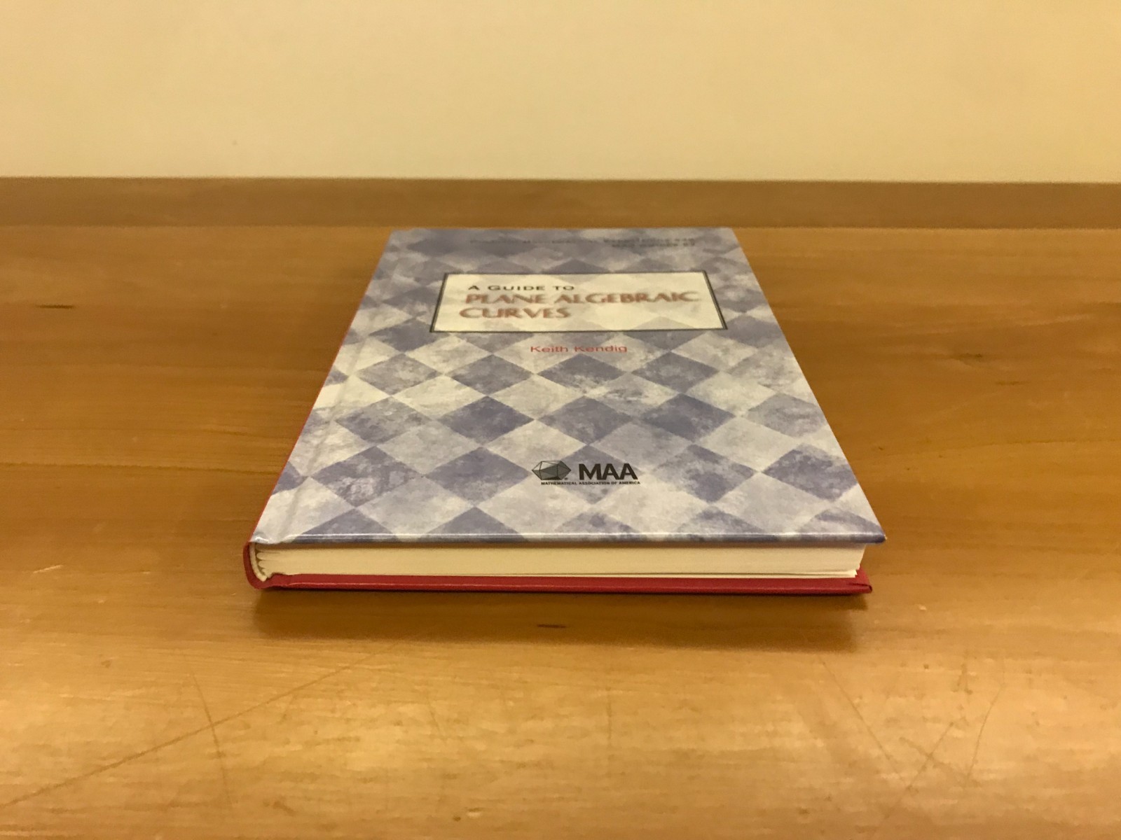 2011 A Guide to Plane Algebraic Curves by Keith Kendig Hardcover Book