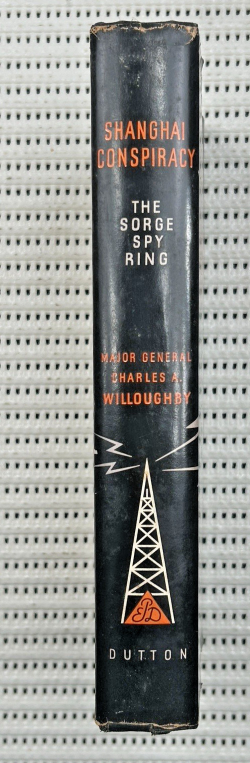 World War II Shanghai Conspiracy The Sorge Spy Ring Hardcover DJ 1st Ed. 320p