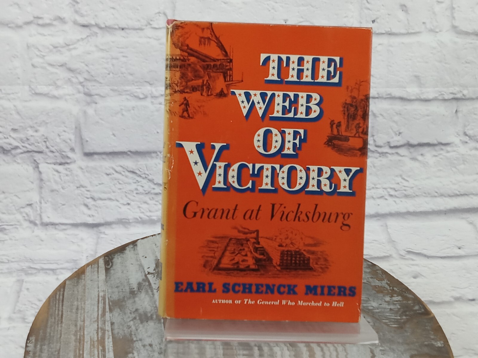 The Web of Victory: Grant at Vicksburg (Civil War) Earl Schenck Miers, HC 1st
