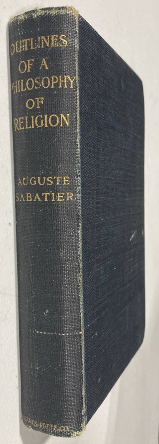 Outlines Of A Philosophy Of Religion By Auguste Sabatier Hardcover 1902 First Ed