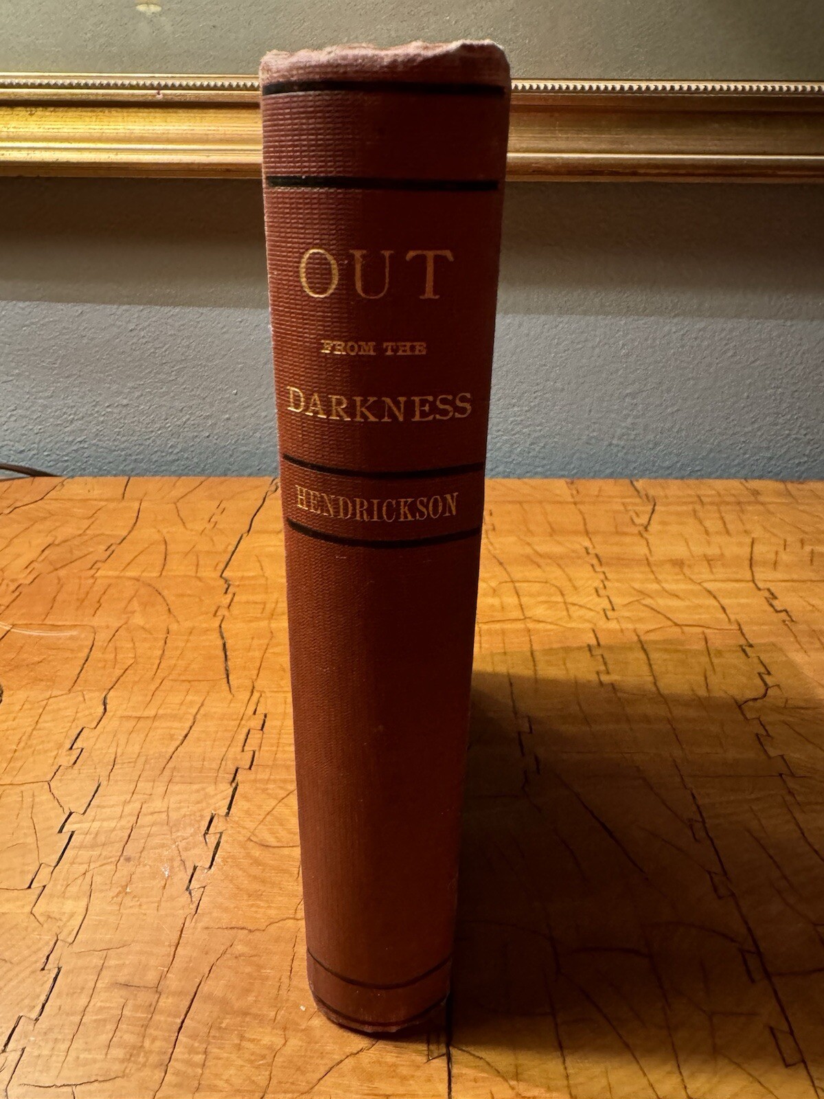 OUT FROM THE DARKNESS By Henry Hendrickson 1879 Hardcover