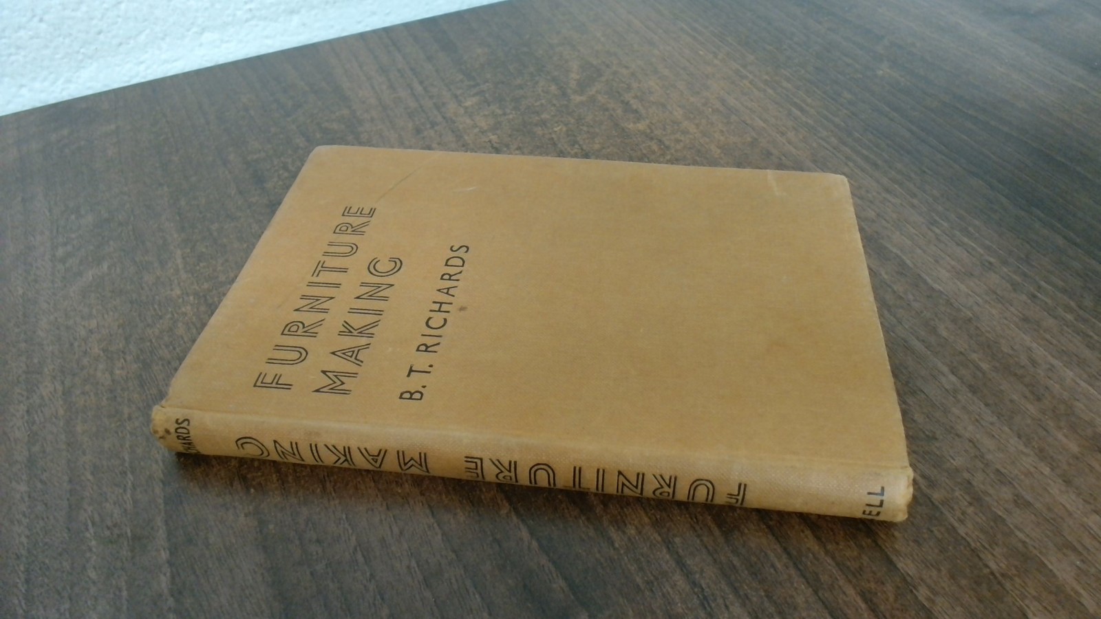 Furniture Making, B T Richards, G Bell and Sons Ltd, 1953, Hardco