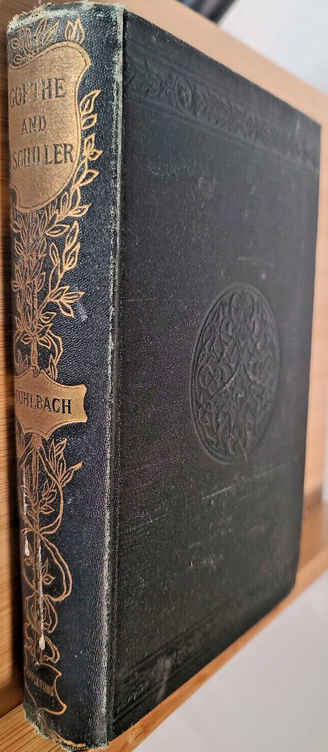 Goethe and Schiller, An Historical Romance by L. Muhlbach 1898 Vintage Book