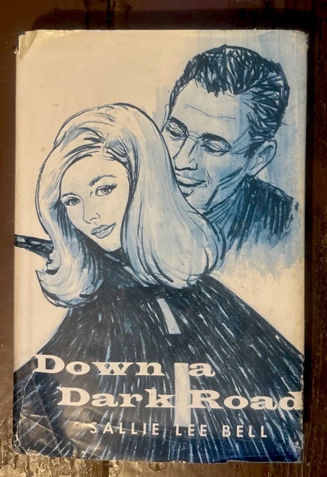 Down a Dark Road by Sallie Lee Bell (HC DJ 1968 1st Ed 1st Printing) ZONDERVAN