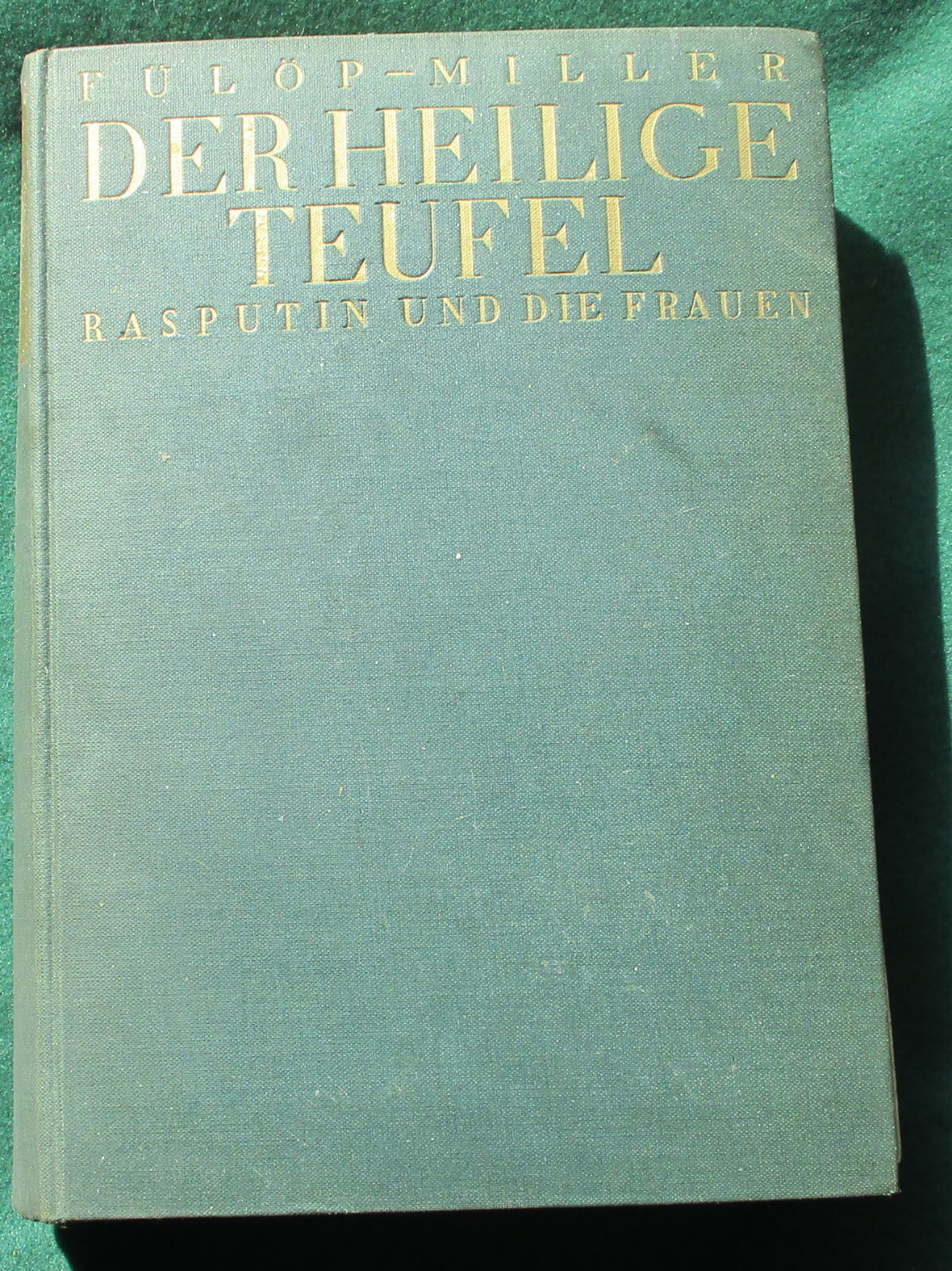 DER HEILIGE TEUFEL RASPUTIN UND DIE FAUEN FULOP-MILLER 1927