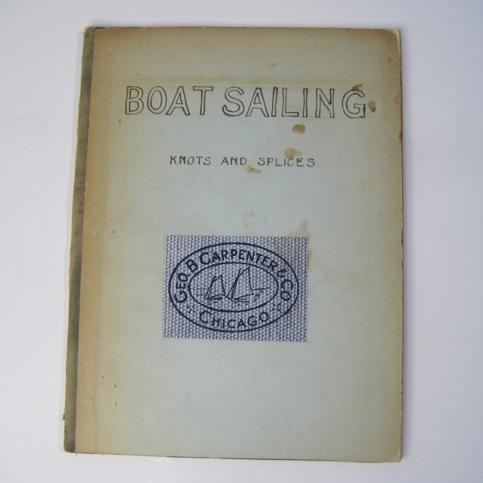 Geo. B Carpenter & Co. Chicago – Catalogue 102 – Boat Sailing: Knots and Splices
