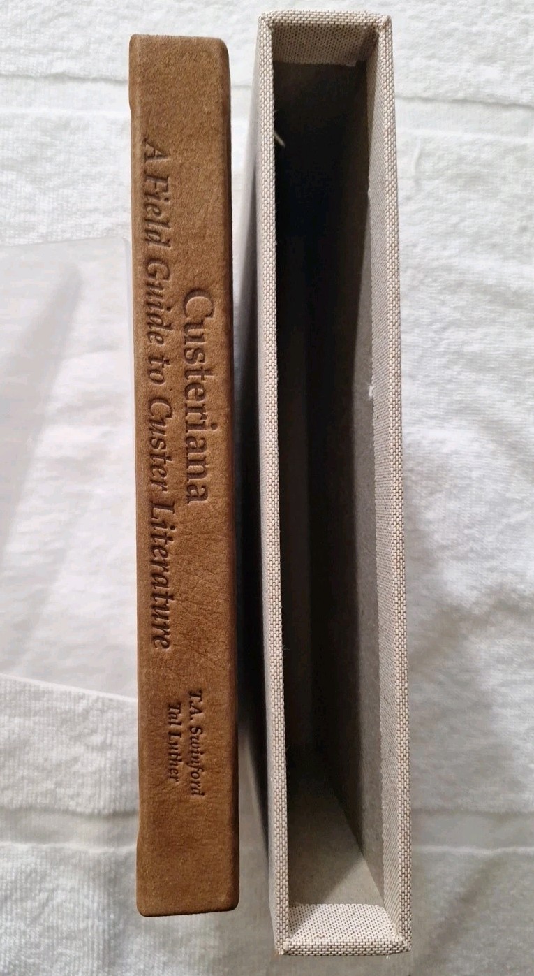 CUSTERIANA A Field Guide to Custer Literature by Swinford, T. & Luther, T. Sgnd.