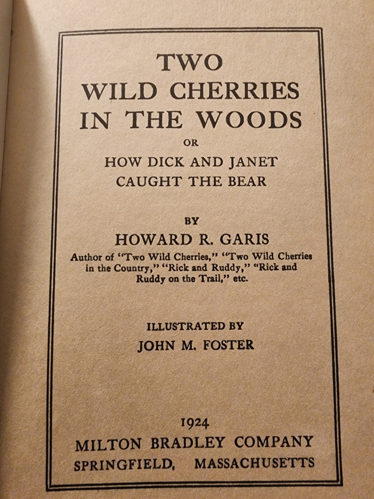 TWO WILD CHERRIES AND TWO WILD CHERRIES IN THE WOODS BY HOWARD R. GARIS 1924 HC