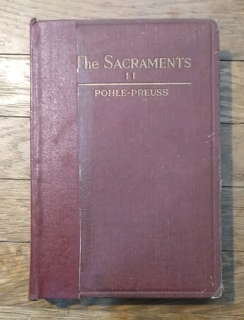 Pohle-Preuss The Sacraments Volume II Eucharist 1919 Vintage Catholic