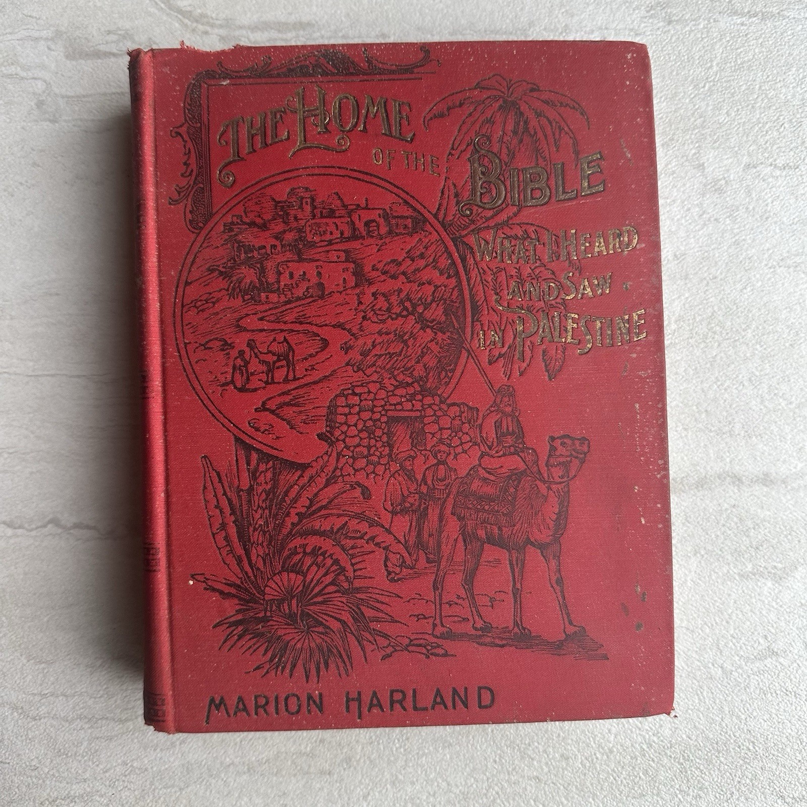 1896 Home of The Bible What I Heard And Saw In Palestine Marion Harland HC RARE