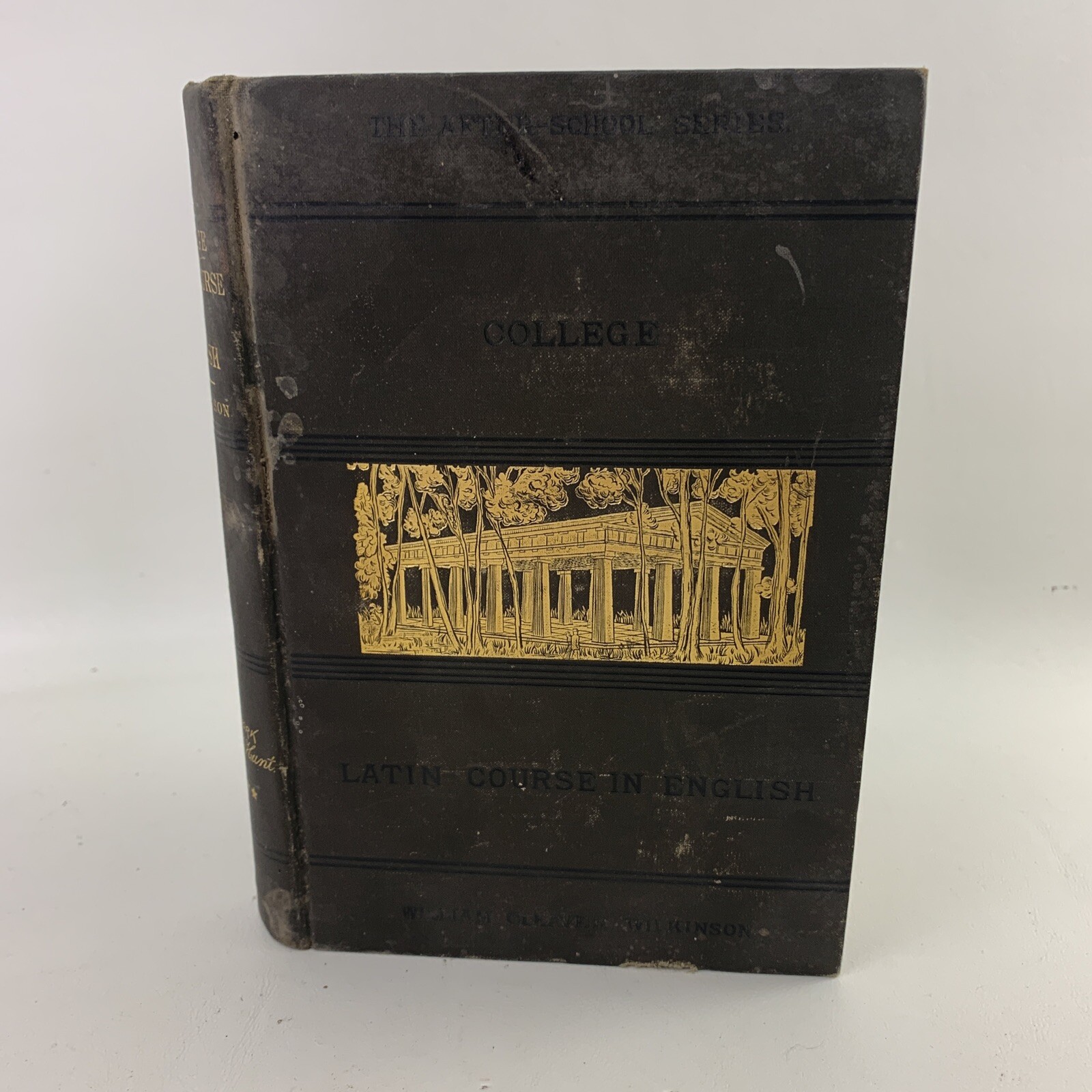 College Latin Course In English The After School Series HC Book 1885 William