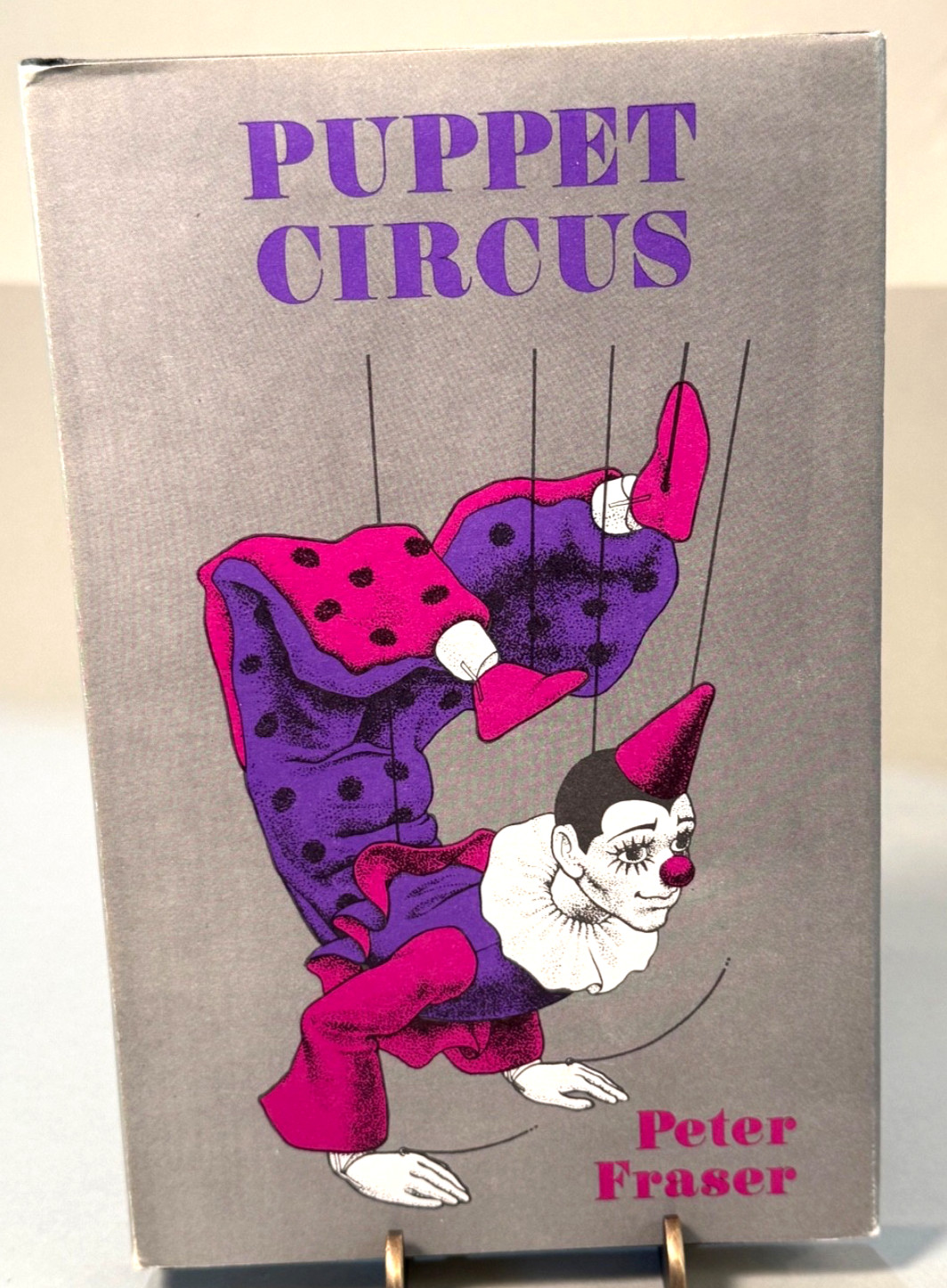 The Puppet Circus Peter Fraser -Plays Inc. 1972 HB Book – Vintage Copy