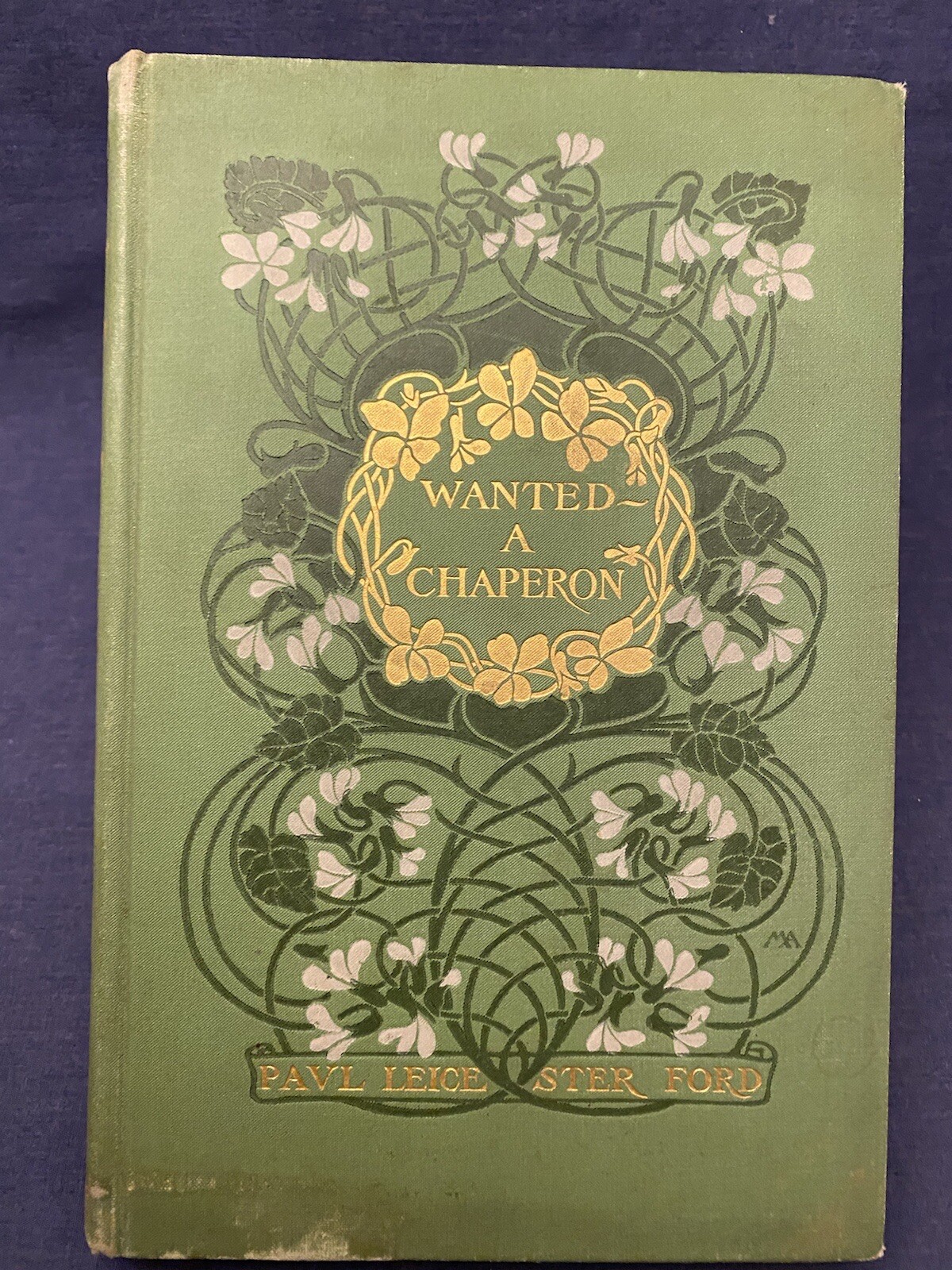 1902 WANTED A CHAPERON Paul Leicester Ford Illustrated Howard Christy HC 1st Ed