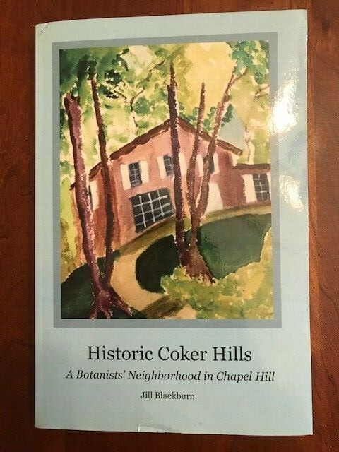 Historic Coker Hills: A Botanists Neighborhood in Chapel Hill, North Carolina NC