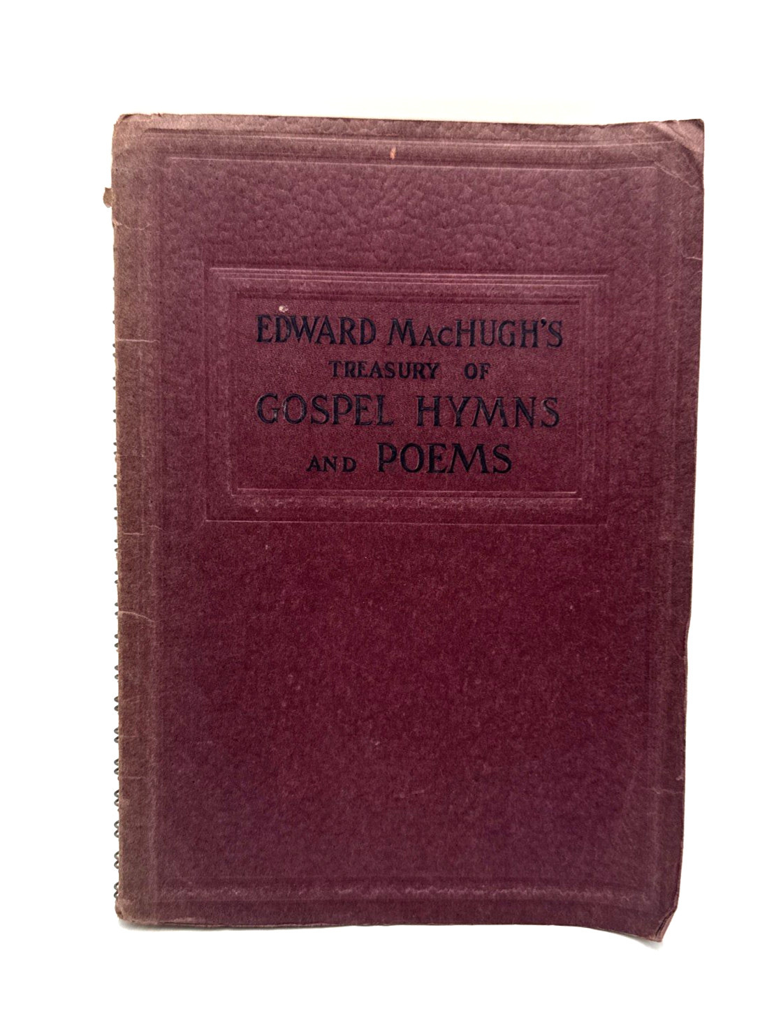 Edward MacHughs Treasury of Gospel Hymns and Poems 1938 Spiral Binding
