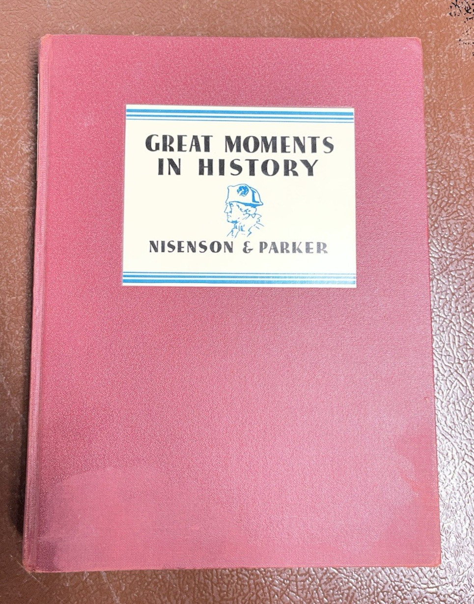 “ GREAT MOMENTS IN HISTORY“ Book By Nisenson & Parker , Grosset Dunlap 1932 HC