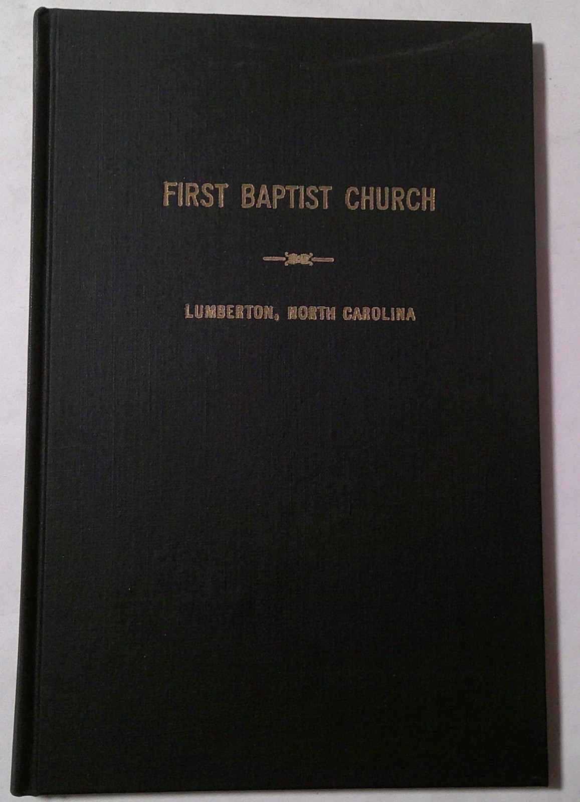 First Baptist Church Lumberton North Carolina 1855-1955 Religion Christianity