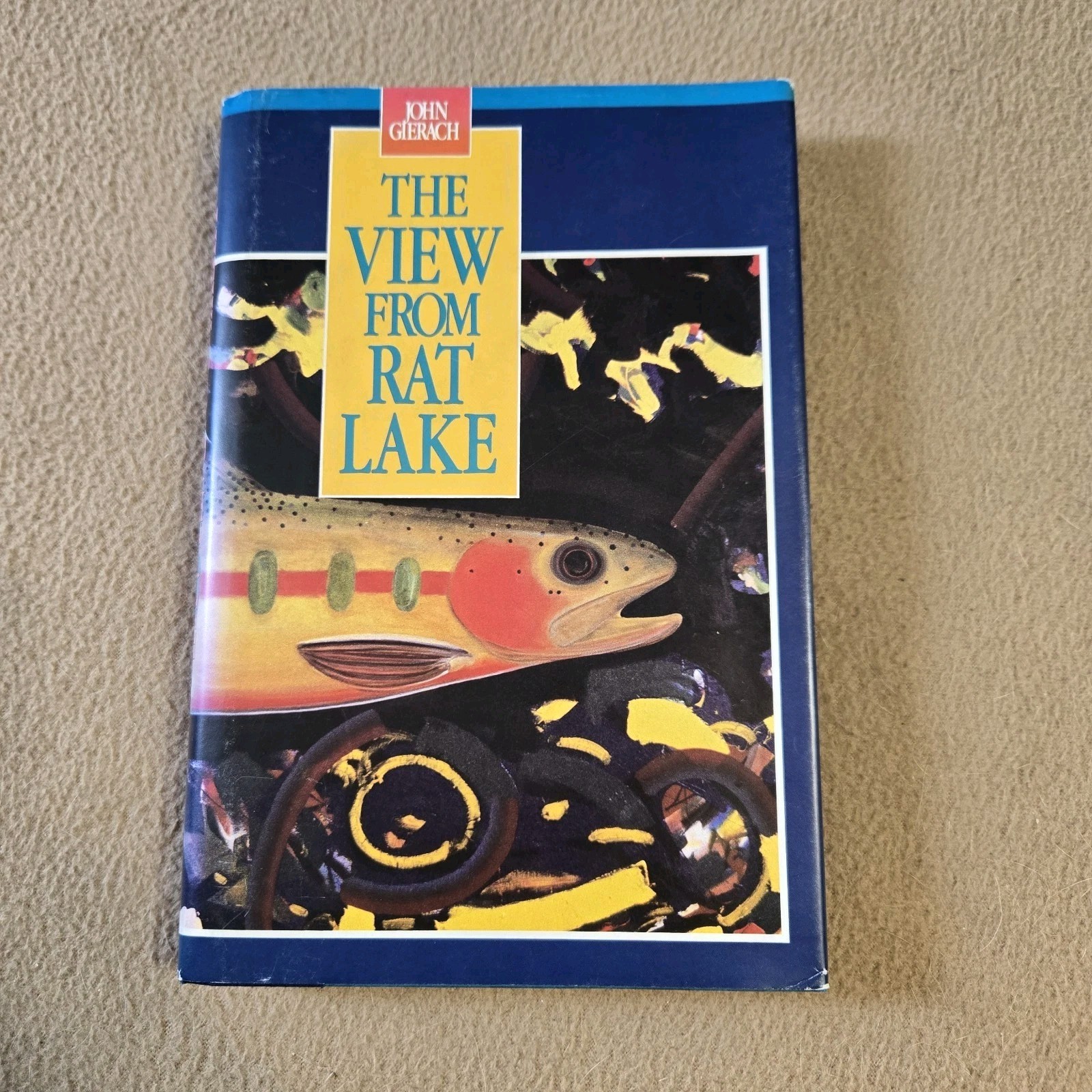 The View from Rat Lake, John Gierach, SIGNED 1st Edition/1st Printing 1991 HC/DJ