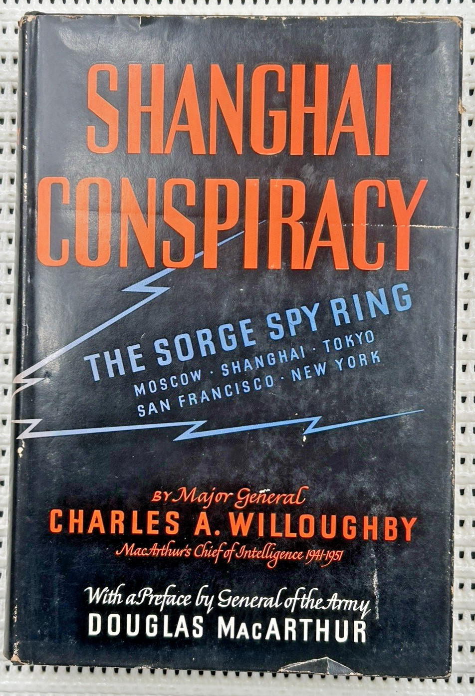 World War II Shanghai Conspiracy The Sorge Spy Ring Hardcover DJ 1st Ed. 320p