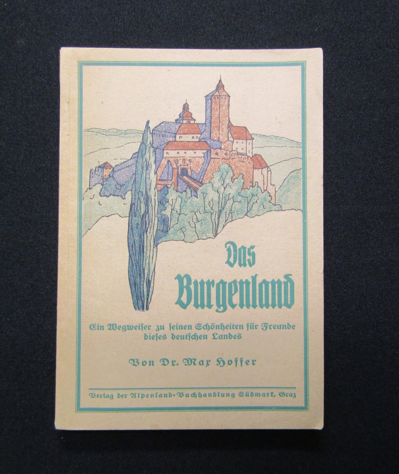 Hoffer Das Burgenland Ein Wegweiser zu seinen Schönheiten für Freunde 1926