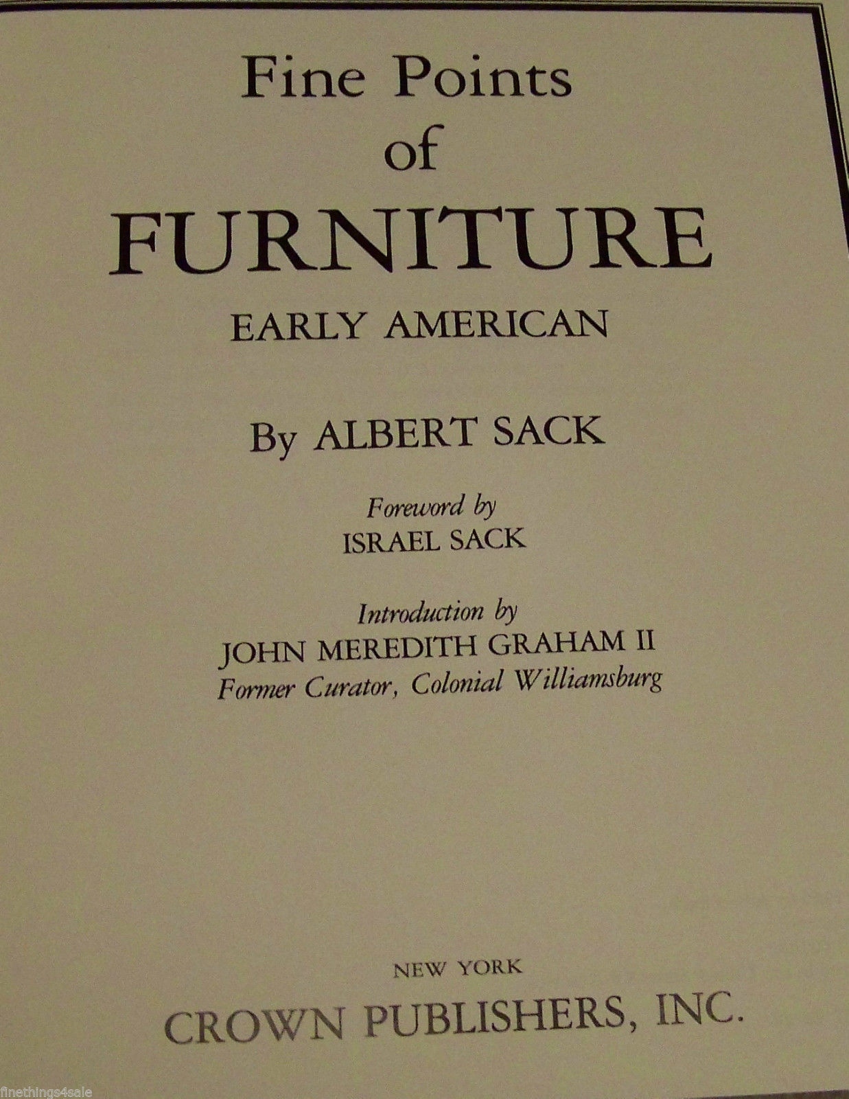 FINE POINTS OF FURNITURE – EARLY AMERICAN – ALBERT SACK – USEFUL REFERENCE BOOK