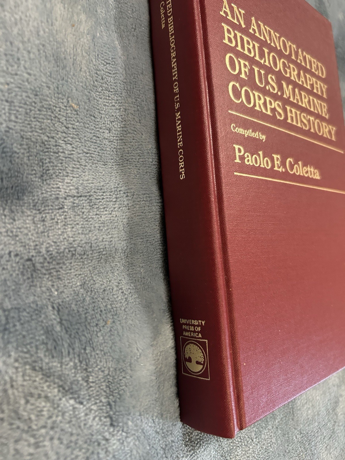 Paolo E Coletta / Annotated Bibliography Of U.S MARINE CORPS HISTORY 1986