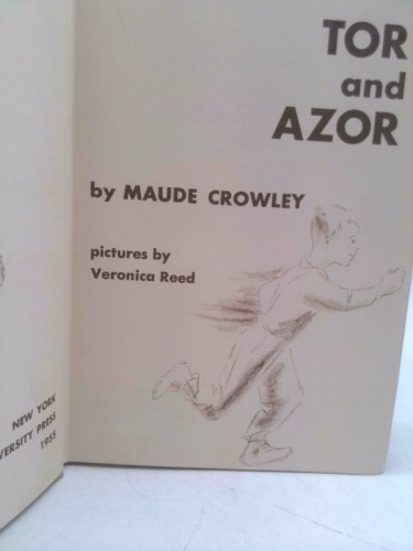 Tor and Azor. by Maude Crowley