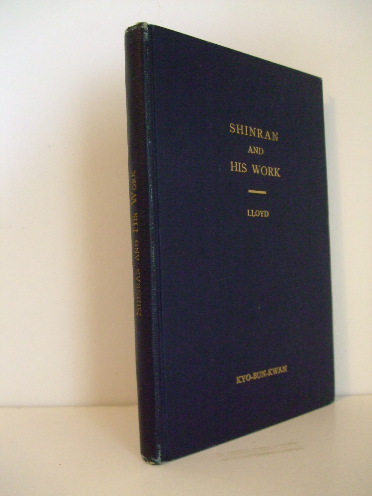 1910 Shinran and His Work: Studies in Shinshu Theology by Arthur Lloyd. Buddhist