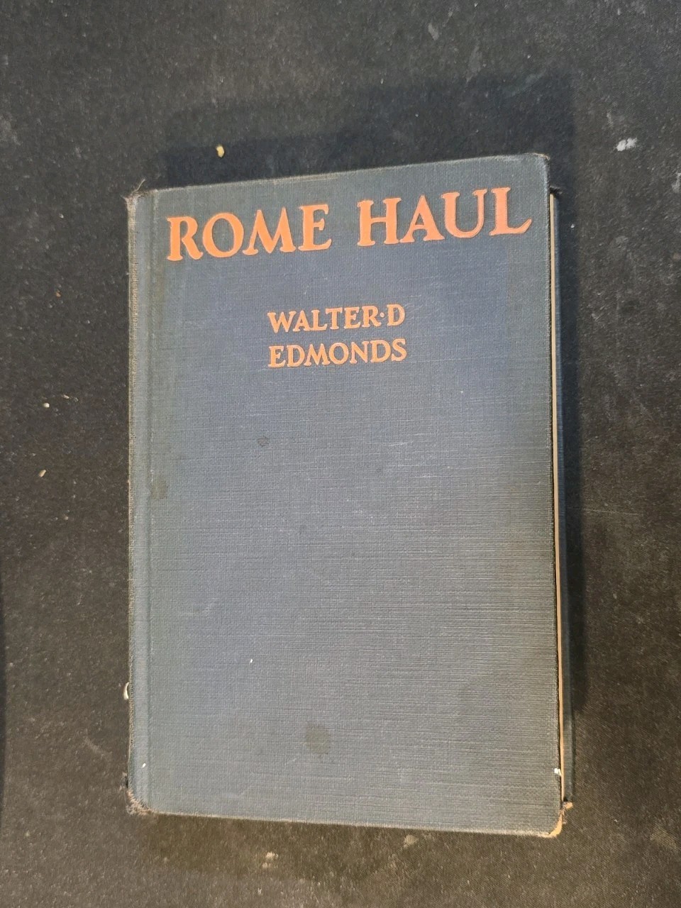 1929 Rome Haul, by Walter D Edmonds VTG Hardcover Novel