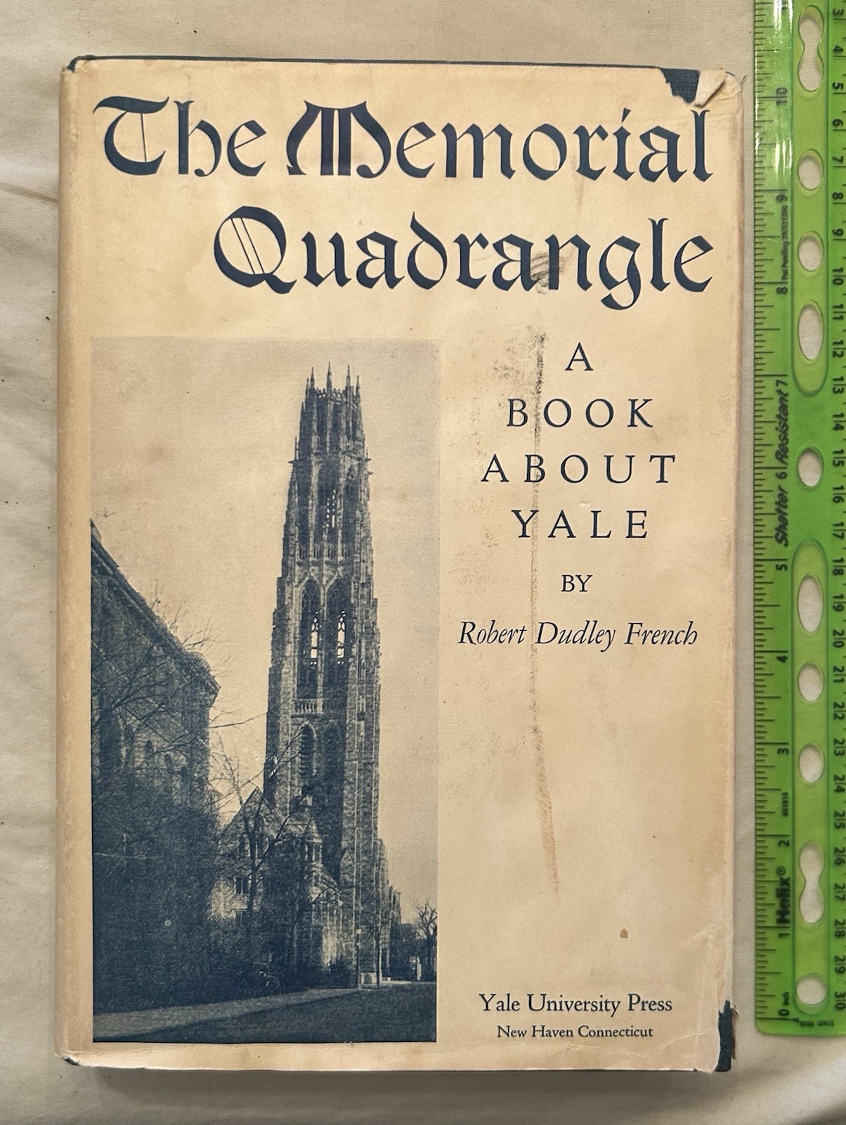 The Memorial Quadrangle A Book About Yale University Press R.D. French 1930 DJ