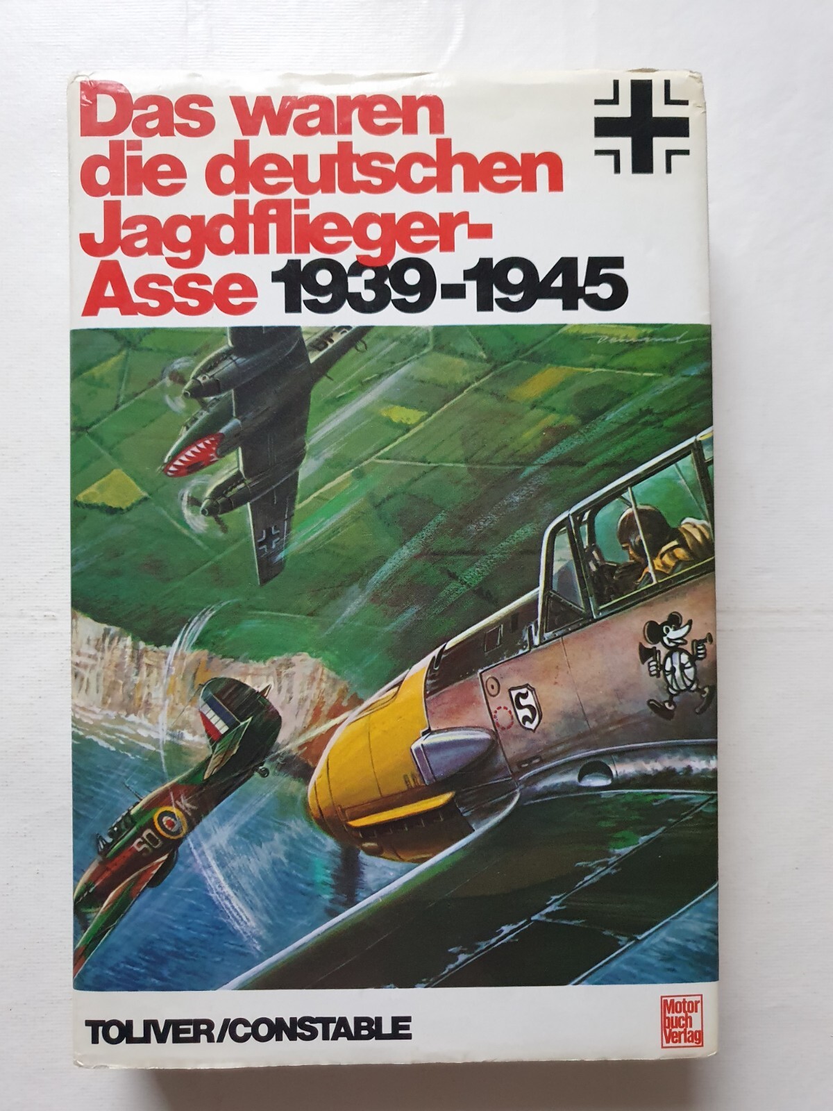 Luftwaffe Das Waren die German Fighterflieger Aces 1939-1945 Raymond Toliver