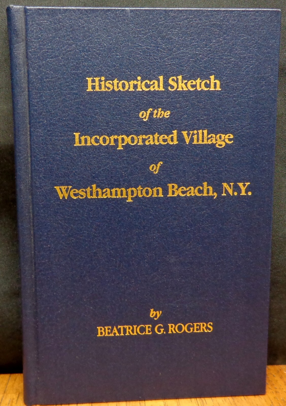 HISTORICAL SKETCH OF THE INCORPORATED VILLAGE OF WESTHAMPTON BEACH N.Y.1640-1951