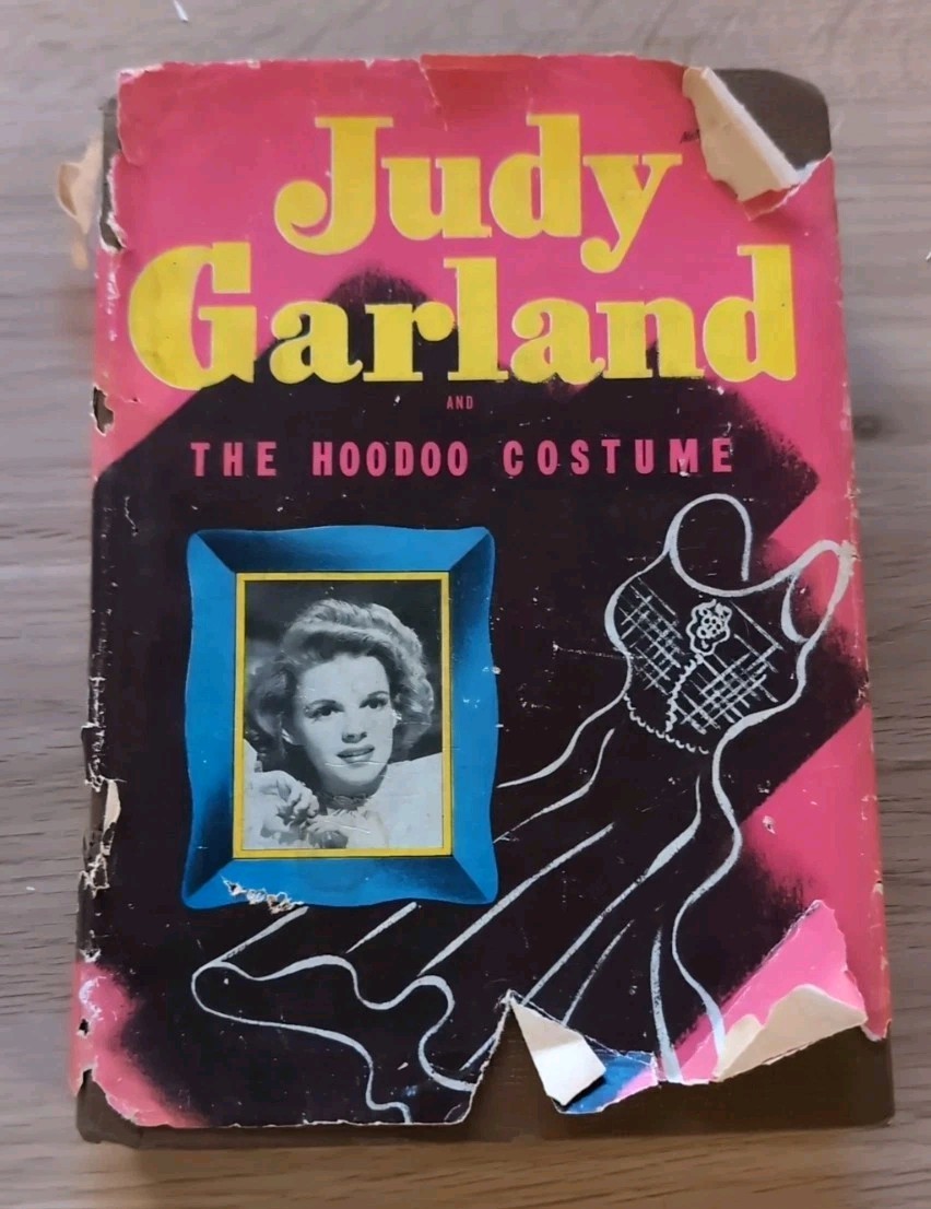 JUDY GARLAND AND THE HOODOO COSTUME by Kathryn Heisenfelt 1945 HC/DJ Whitman